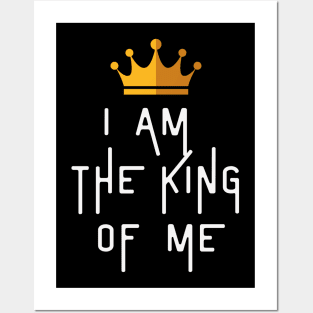 I AM THE KING OF ME Posters and Art